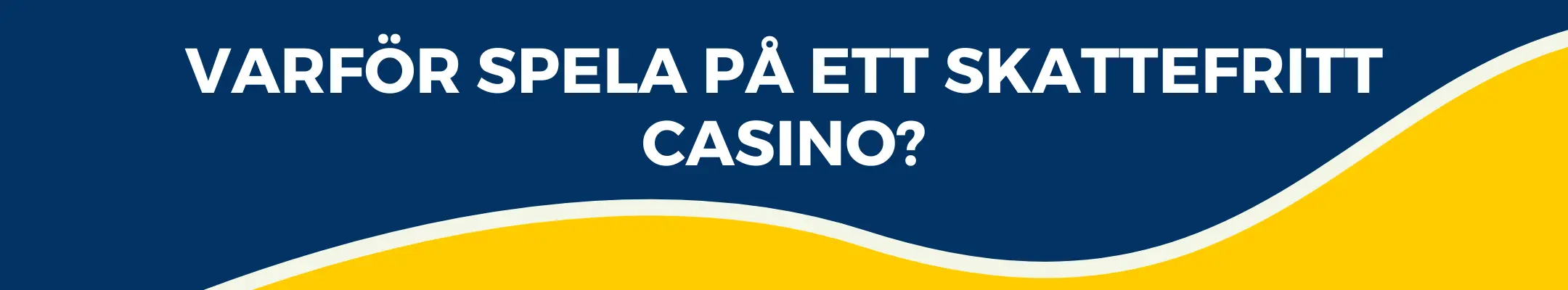 Varför spela på ett skattefritt casino